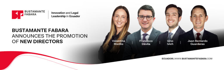 BUSTAMANTE FABARA Proudly Announces the Promotion of Andrés Becdach, Daniel Castelo, and Kirina González to Parnters