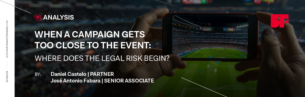 When a campaign gets too close to the event: where legal risk begins.