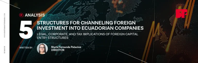 5 Structures for Channeling Foreign Investment into Ecuadorian Companies