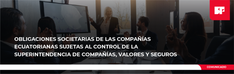 Obligaciones Societarias de las Compañías Ecuatorianas sujetas al Control de la Superintendencia de Compañías, Valores y Seguros