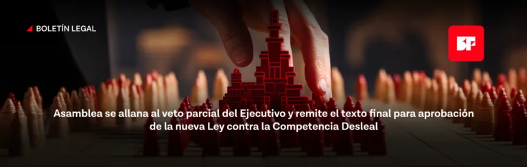 Asamblea se allana al veto parcial del Ejecutivo y remite el texto final para aprobación de la nueva Ley Contra la Competencia Desleal