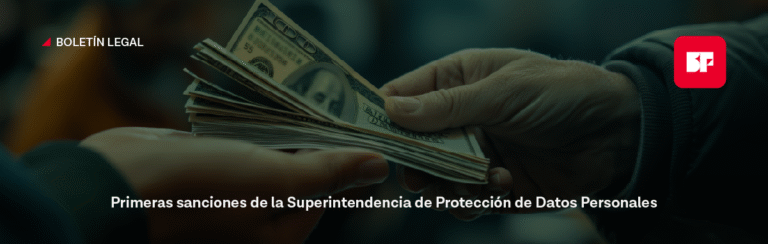 Primeras Sanciones de la Superintendencia de Protección de Datos Personales