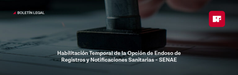 Habilitación Temporal de la Opción de Endoso de Registros y Notificaciones Sanitarias – SENAE