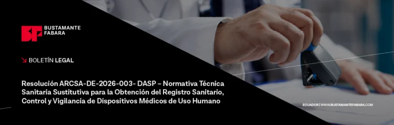 Resolución ARCSA-DE-2026-003-DASP – Normativa Técnica Sanitaria Sustitutiva para la Obtención del Registro Sanitario, Control y Vigilancia de Dispositivos Médicos de Uso Humano