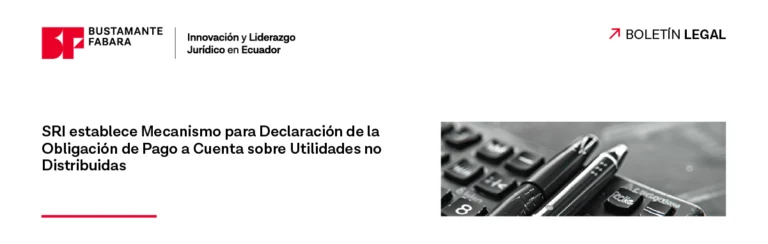 SRI establece mecanismo para declaración de la obligación de pago a cuenta sobre utilidades no distribuidas